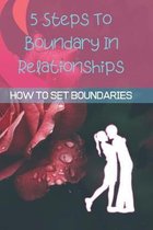 5 Steps To Boundary In Relationships: How To Set BOUNDARIES (WITHOUT BEING MEAN)