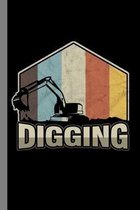 Digging: Excavator Gift For Workers (6''x9'') Lined Notebook To Write In