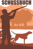 Schussbuch: Schussbuch - Jagdtagebuch A5, Jagdbuch oder Jagd Logbuch - 52 Wochenplan