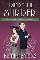 Violet Carlyle Mysteries-A Friendly Little Murder