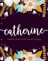 Catherine: Notebook - Libreta - Cahier - Taccuino - Notizbuch: 110 pages paginas seiten pagine: Modern Florals First Name Noteboo