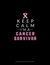 Keep Calm I'm A Cancer Survivor