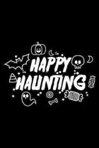 Happy Haunting: Funny Halloween Writing Notebook, Spooky Trick Or Treat Activity Planner, Draw and Write Journal