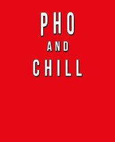 Pho And Chill