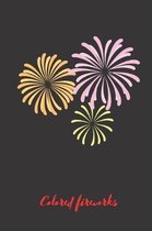 colored fireworks: small lined Firework Notebook / Travel Journal to write in (6'' x 9'') 120 pages