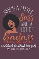 She's A Little Sass and a Lot Of Badass: Novelty African American Notebook for Women and Teen Girls Who Celebrate Their Natural Hair