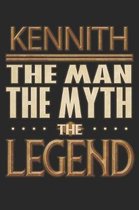 Kennith The Man The Myth The Legend: Kennith Notebook Journal 6x9 Personalized Customized Gift For Someones Surname Or First Name is Kennith