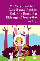 My Very First Little Cute Bunny Rabbits Coloring Book