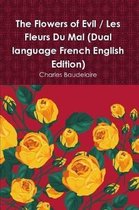 The Flowers of Evil / Les Fleurs Du Mal (Dual language French English Edition)