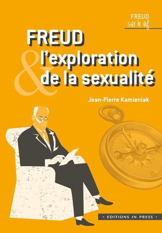 Freud sur le vif - Freud et l’exploration de la sexualité - cover