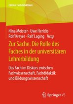 Edition Fachdidaktiken - Zur Sache. Die Rolle des Faches in der universitären Lehrerbildung