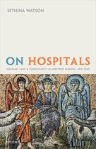 Oxford Studies in Medieval European History - On Hospitals