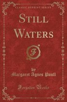 Still Waters (Classic Reprint)