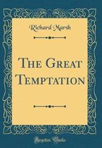 The Great Temptation (Classic Reprint)