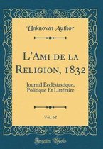 L'Ami de la Religion, 1832, Vol. 62