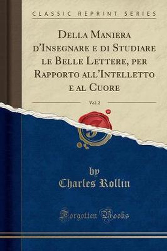 Della Maniera d'Insegnare E Di Studiare Le Belle Lettere, Pe ... - cover