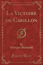 La Victoire de Carillon (Classic Reprint)