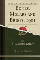 Bones, Molars and Briefs, 1901 (Classic Reprint)