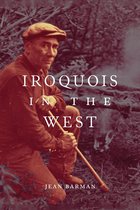 McGill-Queen's Indigenous and Northern Studies 93 - Iroquois in the West