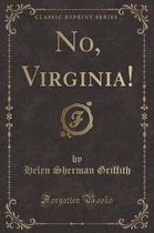 No, Virginia! (Classic Reprint)