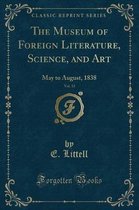 The Museum of Foreign Literature, Science, and Art, Vol. 33