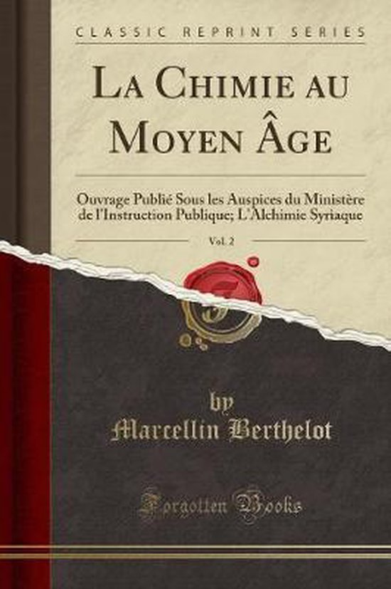 La Chimie Au Moyen Âge, Vol. 2
