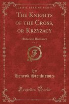 The Knights of the Cross, or Krzyzacy, Vol. 3