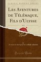 Les Aventures de Télémaque, Fils d'Ulysse, Vol. 2 (Classic Reprint)