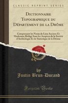 Dictionnaire Topographique Du Departement de la Drome