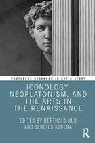Routledge Research in Art History - Iconology, Neoplatonism, and the Arts in the Renaissance
