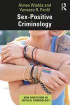New Directions in Critical Criminology - Sex-Positive Criminology