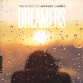 Dreamers: The Music of Jeffrey Jacob