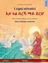 Sefa Libri Illustrati in Due Lingue- I cigni selvatici - እታ ጓል በረኻ ማይ ደርሆ (italiano - tigrino)
