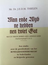 Man ende Wyb ne hebben nen twiet Gut = Man en vrouw hebben geen gedeeld goed