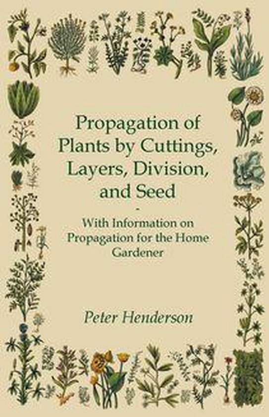 Propagation of Plants by Cuttings, Layers, Division, and See ... - cover