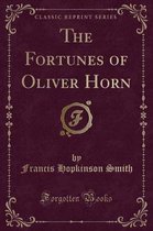 The Fortunes of Oliver Horn (Classic Reprint)