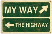 My Way or the Highway Zwaar Metalen Bord 61 x 92 cm