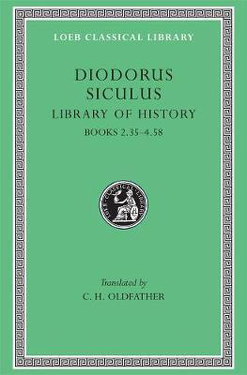 Library of History - Books II,35- IV,58 L303 V 2 (Trans. Oldfather)(Greek) - Diodorus Siculus