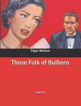 Those Folk of Bulboro