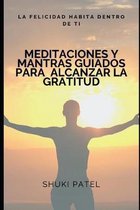 Meditaciones y Mantras guiados para alcanzar la gratitud