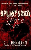 Splintered Love