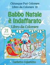 Babbo Natale e Indaffarato Libro da Colorare