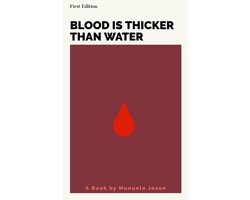 BLOOD IS THICKER THAN WATER