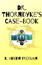Dr. Thorndyke's Case-Book