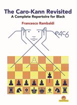 The Caro-Kann Revisited - A Complete Repertoire for Black: A Complete Repertoire for Black
