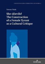 Contextualising Literature and Media- She-(d)evils? The Construction of a Female Tyrant as a Cultural Critique