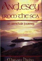 Anglesey from the Sea - An Armchair Journey
