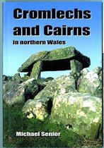 Cromlechs and Cairns in Northern Wales