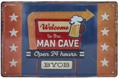 Wandbord –  Welcome to the mancave – Mannen – Gamen - Lounge - Vintage - Retro -  Wanddecoratie – Reclame bord – Restaurant – Kroeg - Bar – Cafe - Horeca – Metal Sign - 20x30cm
