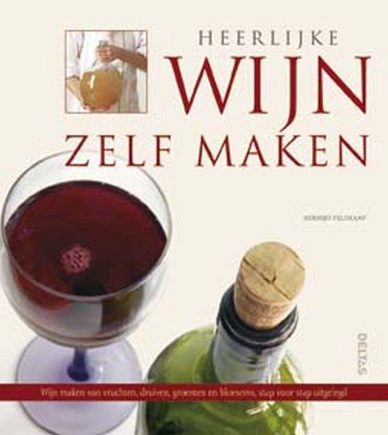 Cover van het boek 'Heerlijke wijn zelf maken' van H. Feldkamp